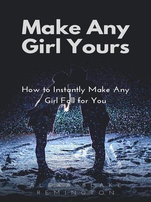 cover image of Make Any Girl Yours
